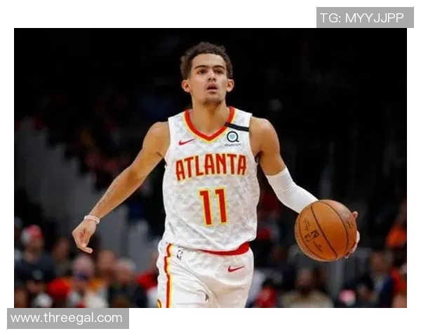 特雷杨引领球队崛起展现超凡球技成NBA新星典范